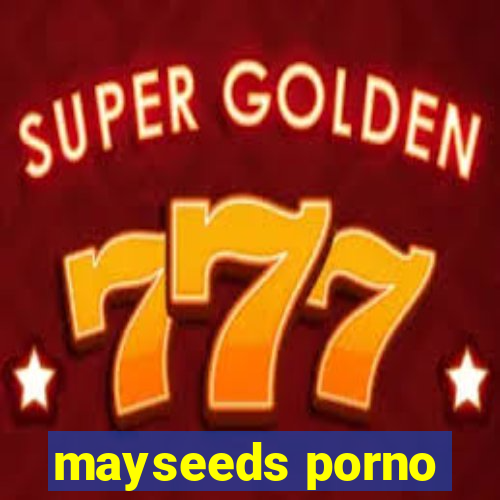 mayseeds porno